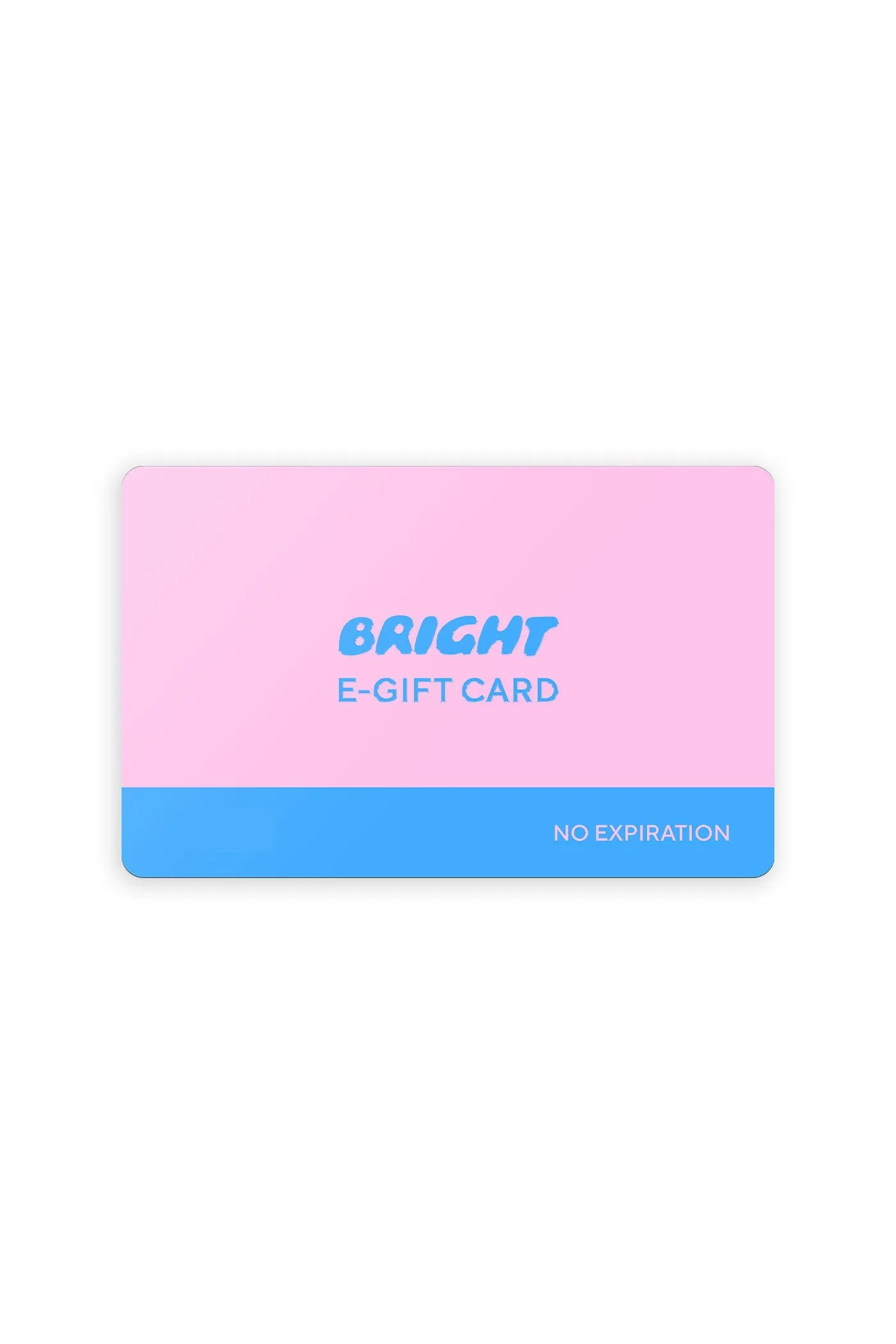 BRIGHT E-GIFT CARD