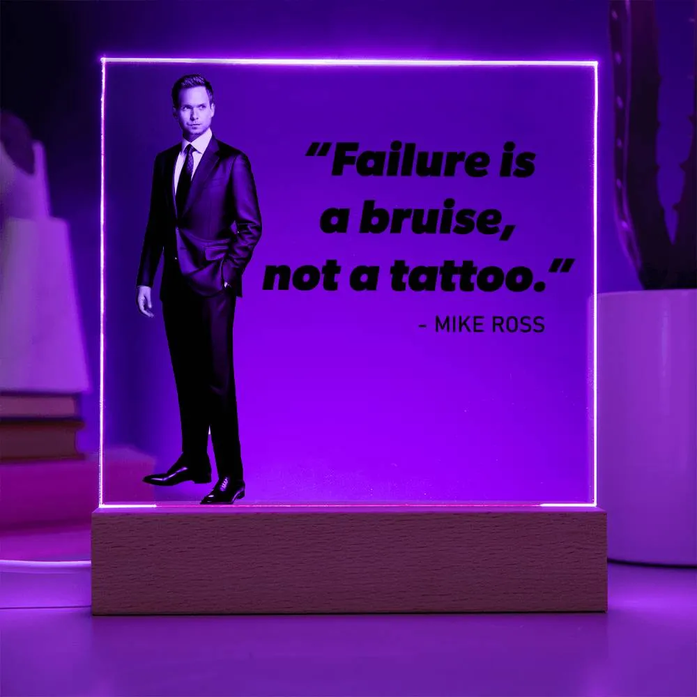 Failure Is A Bruise Not A Tattoo Quote Square Acrylic Plaque, Mike Ross Quote, Suits Quote