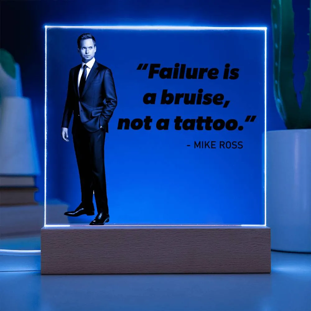 Failure Is A Bruise Not A Tattoo Quote Square Acrylic Plaque, Mike Ross Quote, Suits Quote