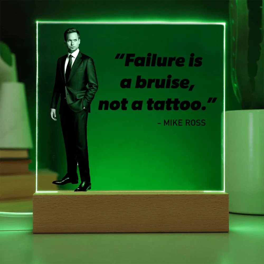 Failure Is A Bruise Not A Tattoo Quote Square Acrylic Plaque, Mike Ross Quote, Suits Quote