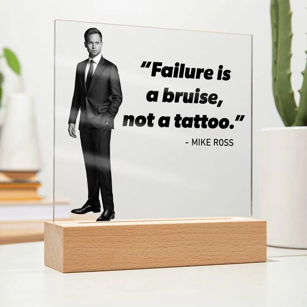 Failure Is A Bruise Not A Tattoo Quote Square Acrylic Plaque, Mike Ross Quote, Suits Quote