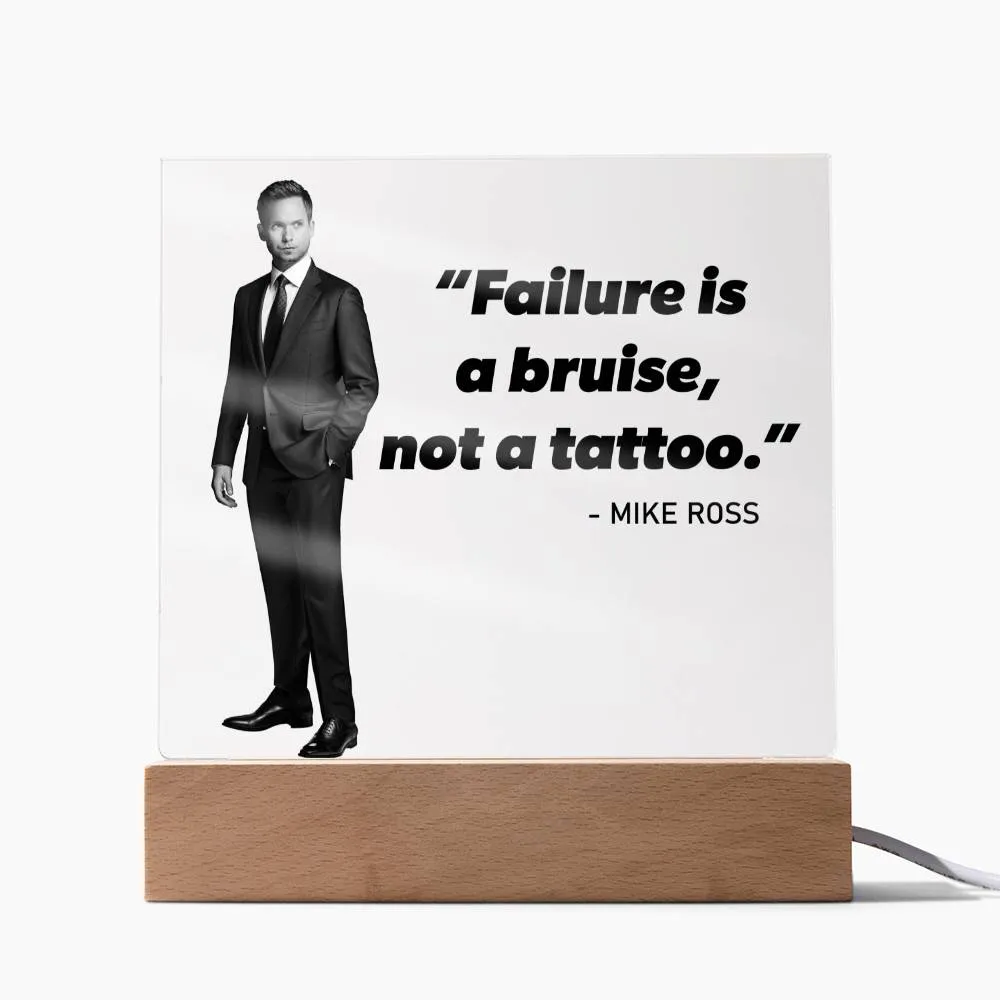 Failure Is A Bruise Not A Tattoo Quote Square Acrylic Plaque, Mike Ross Quote, Suits Quote